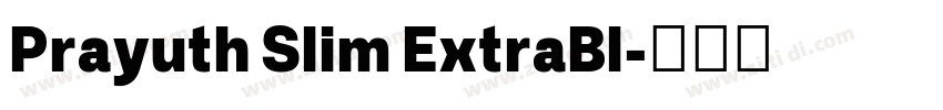 Prayuth Slim ExtraBl字体转换